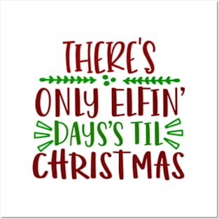 there only elfin days til christmas Posters and Art